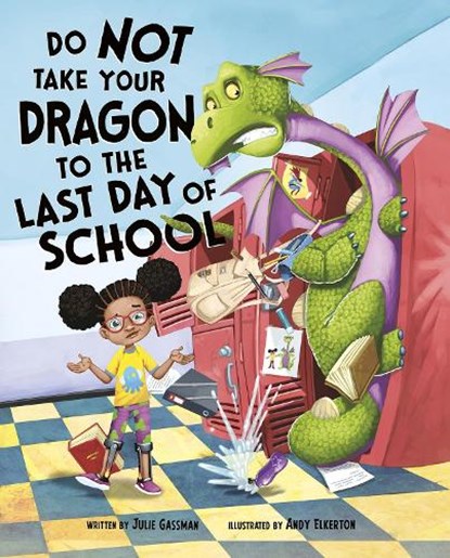 Do Not Take Your Dragon to the Last Day of School, Julie (Managing Editor) Gassman - Paperback - 9781474793162