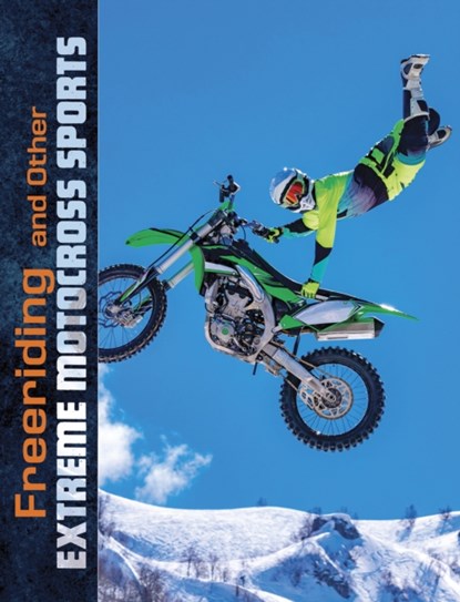 Freeriding and Other Extreme Motocross Sports, Elliott Smith - Paperback - 9781474796804