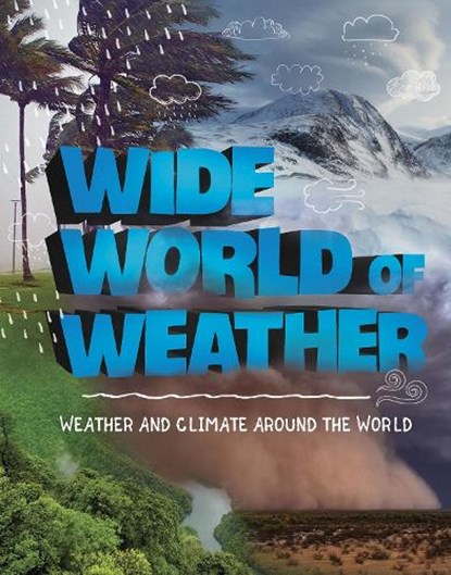 Wide World of Weather, Emily Raij - Paperback - 9781474797313