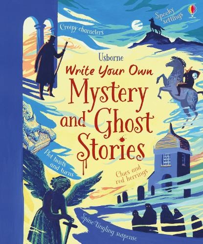 Write Your Own Mystery and Ghost Stories, STOWELL,  Louie ; Cullis, Megan - Paperback - 9781474916165