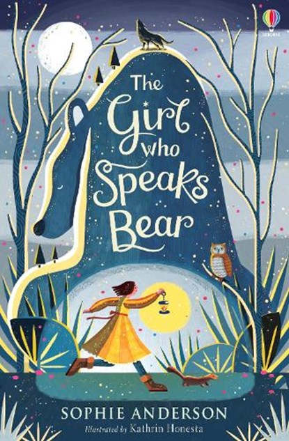 The Girl who Speaks Bear, Sophie Anderson - Paperback - 9781474940672