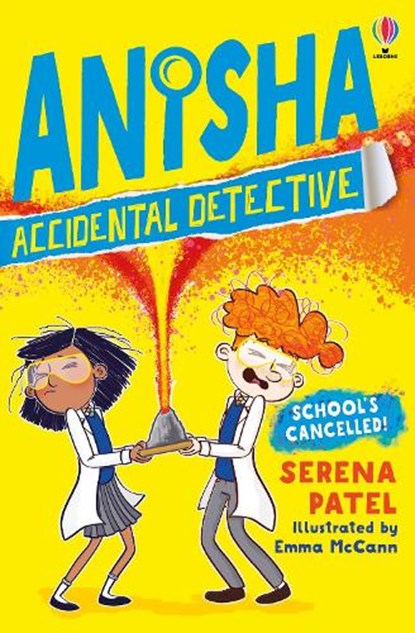 Anisha, Accidental Detective: School's Cancelled, Serena Patel - Paperback - 9781474959537