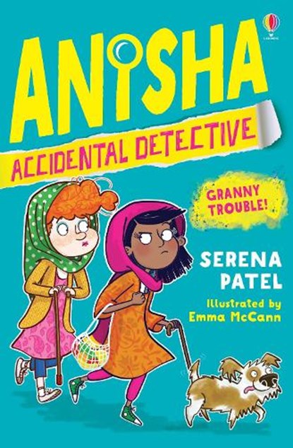 Anisha, Accidental Detective: Granny Trouble, Serena Patel - Paperback - 9781474959544