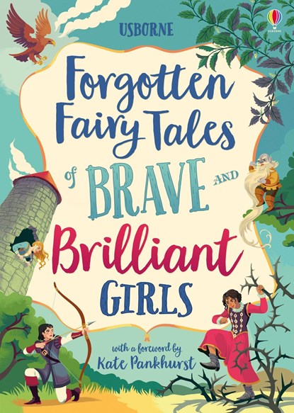 Forgotten Fairy Tales of Brave and Brilliant Girls, Rosie Dickins ; Andy Prentice ; Rob Lloyd Jones ; Susanna Davidson - Gebonden - 9781474966429