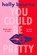 You Could Be So Pretty, Holly Bourne - Paperback - 9781474966832