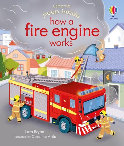 Peep Inside how a Fire Engine works, Lara Bryan - Gebonden - 9781474968836