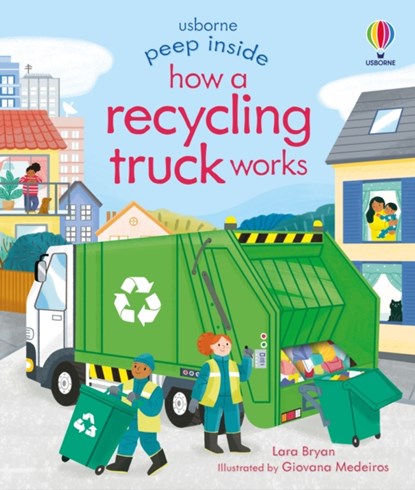 Peep Inside How a Recycling Truck Works, Lara Bryan - Gebonden - 9781474986083