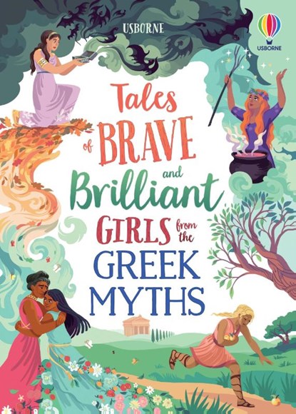 Tales of Brave and Brilliant Girls from the Greek Myths, Rosie Dickins ; Susanna Davidson - Gebonden - 9781474989640
