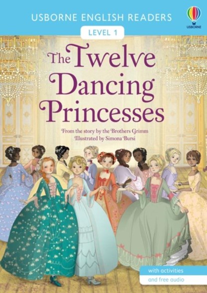 The Twelve Dancing Princesses, Brothers Grimm - Paperback - 9781474991186