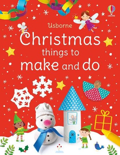 Christmas things to make and do, Kate Nolan - Paperback - 9781474995634