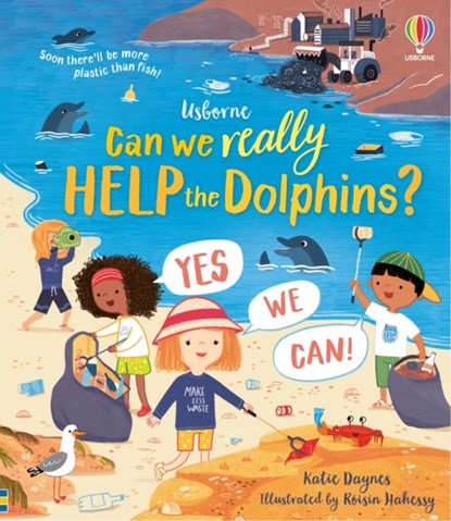 Can we really help the dolphins?, Katie Daynes - Gebonden - 9781474997881
