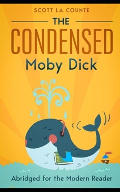 The Condensed Moby Dick: Abridged for the Modern Reader, Scott La Counte - Paperback - 9781475052176