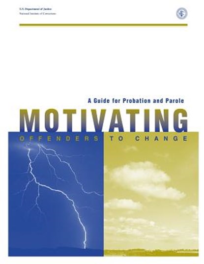 A Guide for Probation and Parole: Motivating Offenders to Change, Michael D. Clark Msw - Paperback - 9781475063929