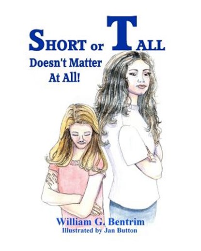 Short or Tall Doesn't Matter At All, William G Bentrim - Paperback - 9781475082661