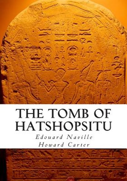 The Tomb of Hatshopsitu, Howard Carter - Paperback - 9781475204759