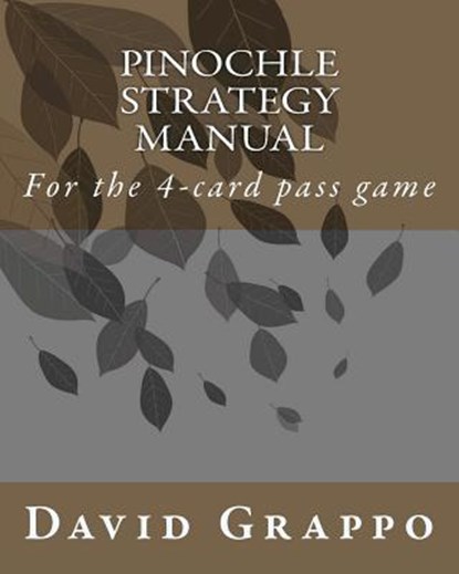 Pinochle Strategy Manual: For the 4-card pass game, David Grappo - Paperback - 9781475256734