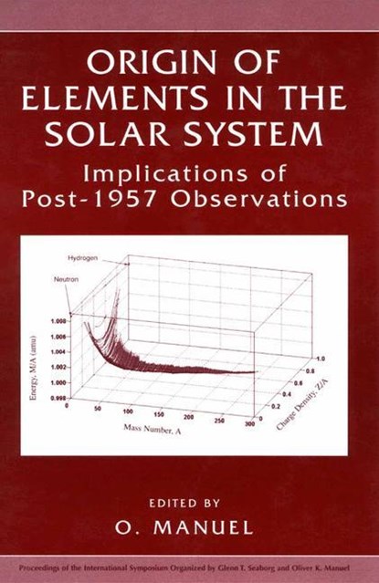 Origin of Elements in the Solar System, Oliver K. Manuel - Paperback - 9781475773156