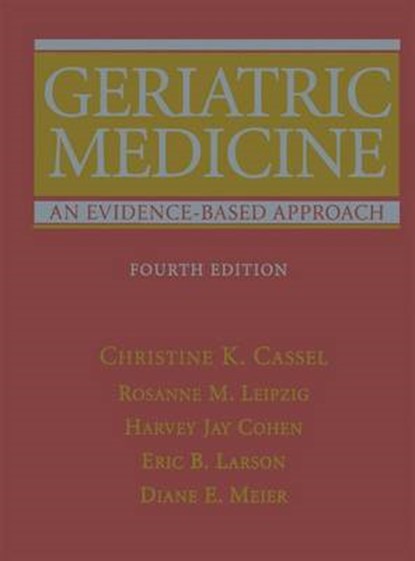 Geriatric Medicine, CHRISTINE K. CASSEL ; ROSANNE LEIPZIG ; HARVEY JAY COHEN ; ERIC B.,  MD Larson - Paperback - 9781475778373