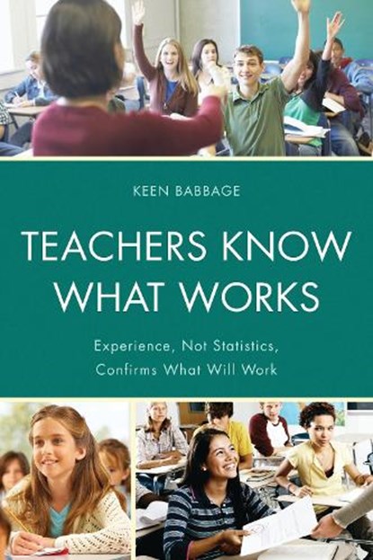 Teachers Know What Works, Keen J. Babbage - Paperback - 9781475801231