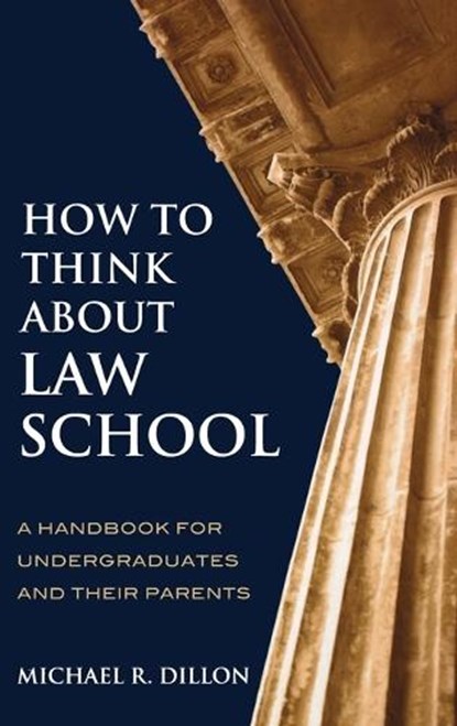 How to Think About Law School, Michael R. Dillon - Gebonden - 9781475802450