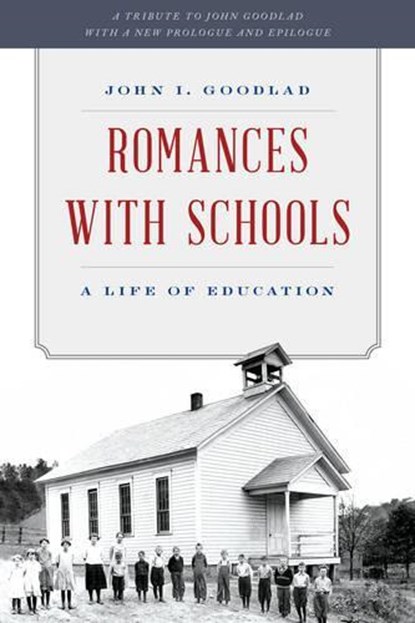 Romances with Schools, John I. Goodlad - Paperback - 9781475804249