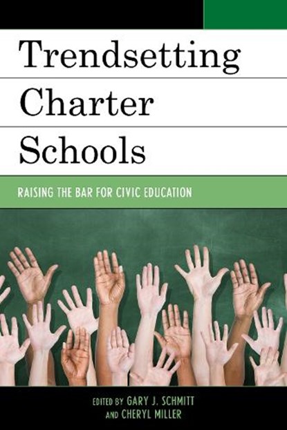 Trendsetting Charter Schools, Gary J. Schmitt ; Cheryl Miller - Gebonden - 9781475815375