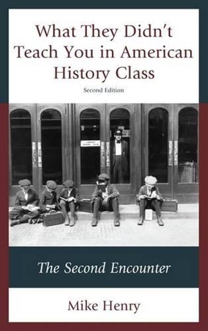 What They Didn't Teach You in American History Class, Mike Henry - Paperback - 9781475815474