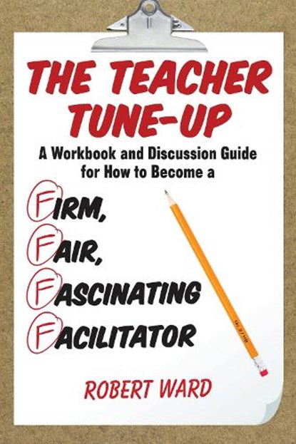 The Teacher Tune-Up, WARD,  Robert - Paperback - 9781475822878