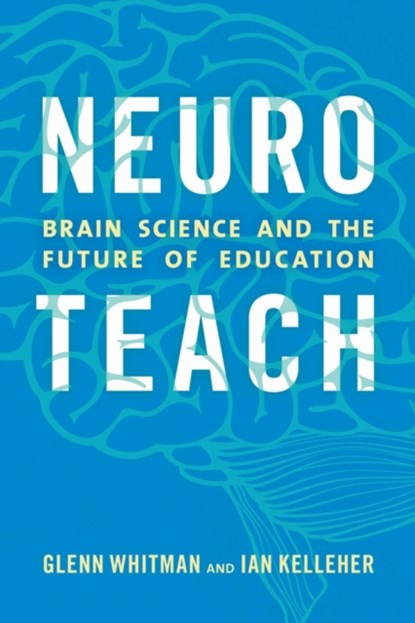 Neuroteach, Glenn Whitman ; Ian Kelleher - Paperback - 9781475825350