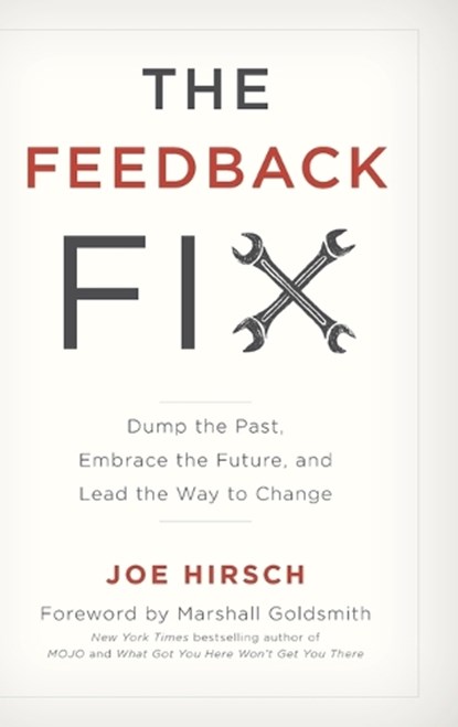 The Feedback Fix, Joe Hirsch - Gebonden - 9781475826593
