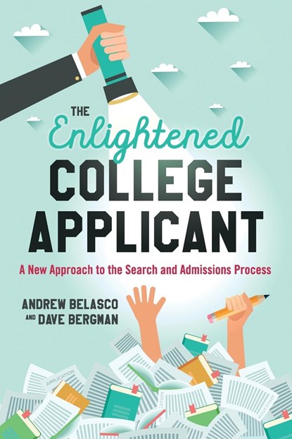 The Enlightened College Applicant, Andrew Belasco ; Dave Bergman - Paperback - 9781475826913