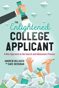 The Enlightened College Applicant | Belasco, Andrew ; Bergman, Dave | 