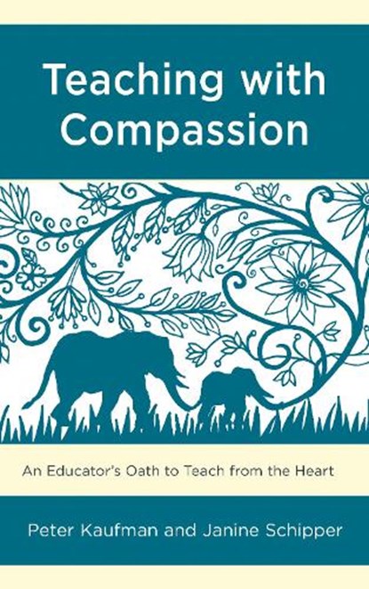 Teaching with Compassion, Peter Kaufman ; Janine Schipper - Paperback - 9781475836554