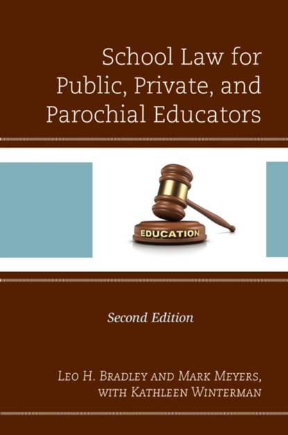School Law for Public, Private, and Parochial Educators, Leo H. Bradley - Gebonden - 9781475837926