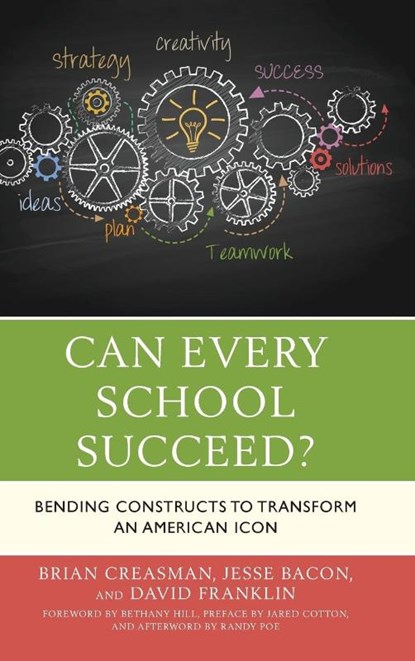 Can Every School Succeed?, Brian K. Creasman ; Jesse Bacon ; David Franklin - Gebonden - 9781475840582