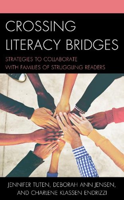 Crossing Literacy Bridges, Jennifer Tuten ; Deborah Ann Jensen ; Charlene Klassen Endrizzi - Paperback - 9781475841855