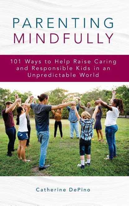 Parenting Mindfully, Catherine DePino - Gebonden - 9781475843217