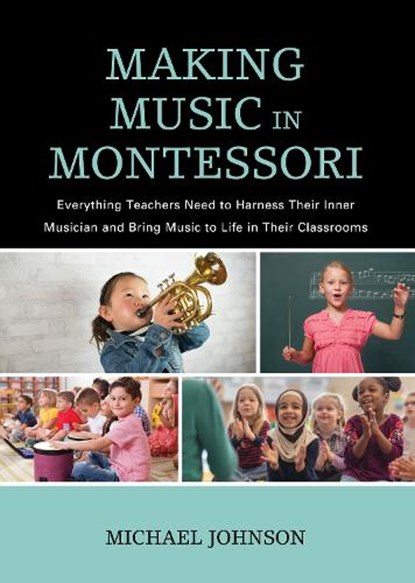 Making Music in Montessori, Michael Johnson - Paperback - 9781475844719