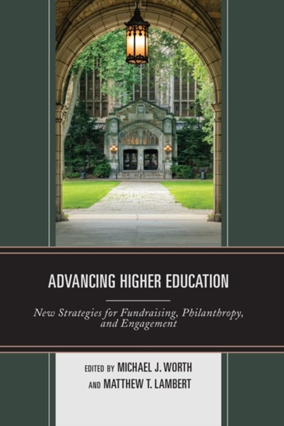 Advancing Higher Education, Michael J. Worth ; Matthew T. Lambert - Paperback - 9781475845020
