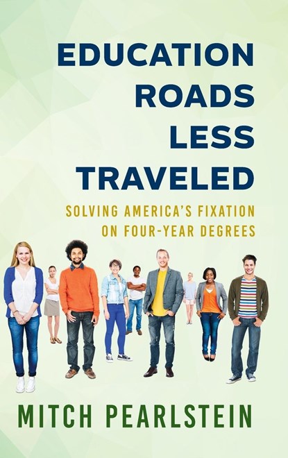 Education Roads Less Traveled, Mitch Pearlstein - Gebonden - 9781475847536