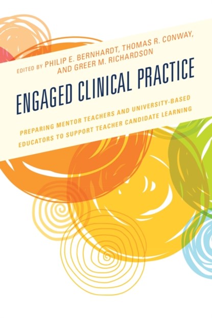 Engaged Clinical Practice, Philip E. Bernhardt ; Thomas R. Conway ; Greer M. Richardson - Paperback - 9781475849912