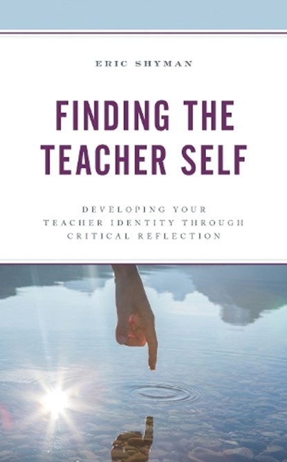 Finding the Teacher Self, Eric Shyman - Paperback - 9781475853209