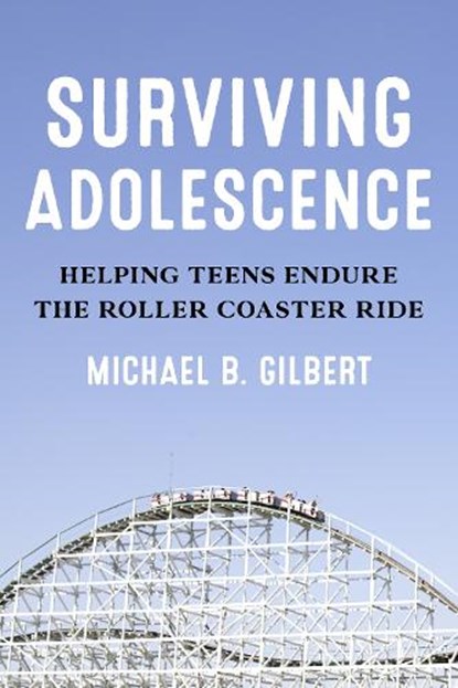 Surviving Adolescence, Michael B. Gilbert - Gebonden - 9781475857252
