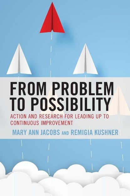From Problem to Possibility, Mary Ann Jacobs ; Remigia Kushner - Paperback - 9781475859751