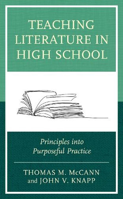 Teaching Literature in High School, Thomas M. McCann ; John V. Knapp - Paperback - 9781475860252
