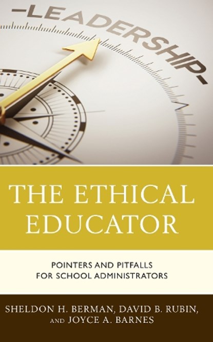 The Ethical Educator, Sheldon H. Berman ; David B. Rubin ; Joyce A. Barnes - Paperback - 9781475865547