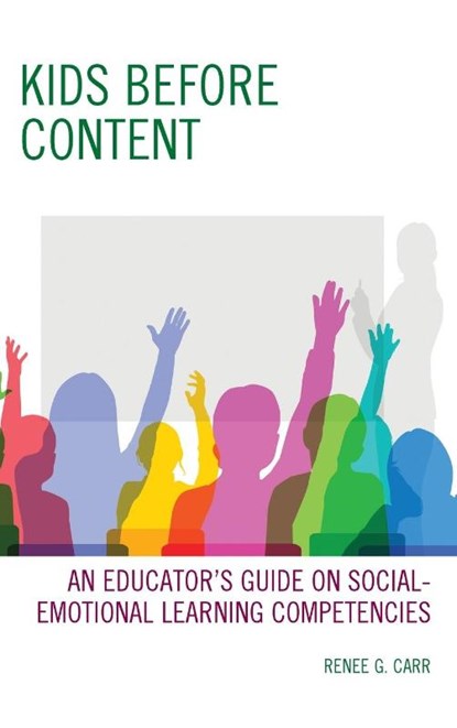 Kids Before Content, Renee G. Carr - Gebonden - 9781475865790