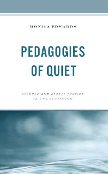 Pedagogies of Quiet, Monica Edwards - Gebonden - 9781475867800
