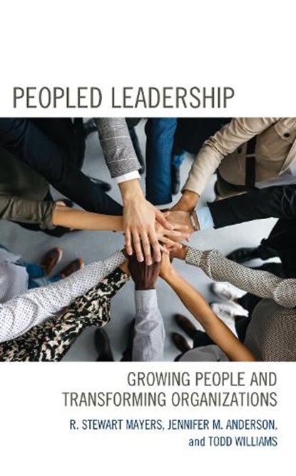 Peopled Leadership, R. Stewart Mayers ; Jennifer M. Anderson ; Todd Williams - Paperback - 9781475868425