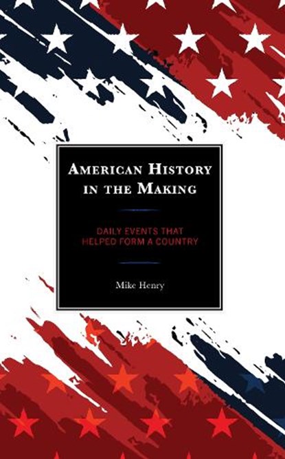 American History in the Making, Mike Henry - Paperback - 9781475869910